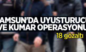 Samsun'da uyuşturucu ve kumar operasyonu! 18 gözaltı