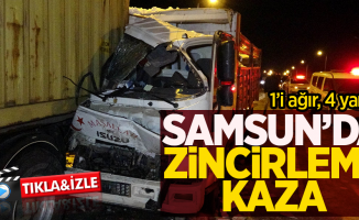 Samsun'da zincirleme kaza: 1'i ağır 4 yaralı 