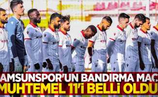 Samsunspor'un Bandırma  maçı muhtemel 11'i belli oldu