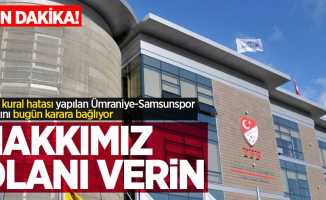 TFF, kural hatası yapılan Ümraniye-Samsunspor maçını bugün karara bağlıyor! Hakkımız olanı verin 