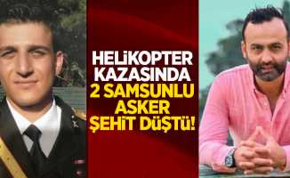 Helikopter kazasında Samsunlu 2 asker şehit düştü