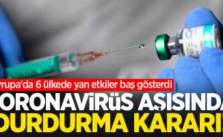 Koronavirüs aşısında durdurma kararı! Avrupa'da 6 ülkede yan etkiler baş gösterdi
