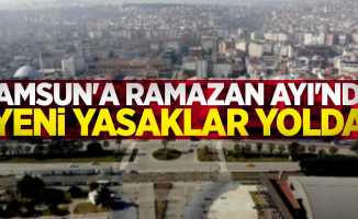 Samsun'a Ramazan ayı'nda yeni yasaklar yolda