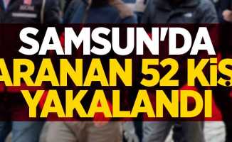 Samsun'da aranan 52 kişi yakalandı 