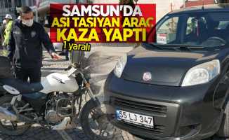 Samsun'da aşı taşıyan araç kaza yaptı: 1 yaralı