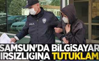 Samsun'da bilgisayar hırsızlığına tutuklama