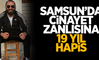 Samsun'da cinayet  zanlısına 19 yıl hapis