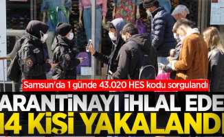 Samsun'da karantinayı ihlal eden 14 kişi yakalandı