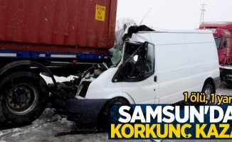 Samsun'da korkunç kaza: 1 ölü, 1 yaralı