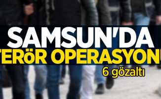 Samsun'da terör operasyonu: 6 gözaltı