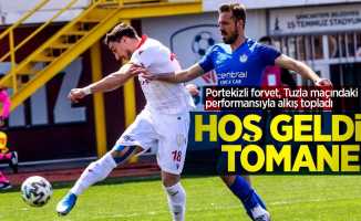Portekizli forvet, Tuzla maçındaki performansıyla alkış topladı  Hoş geldin  TOMANE 