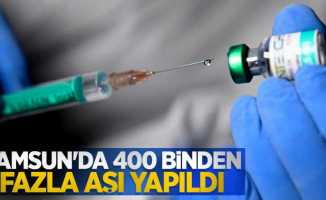 Samsun'da 400 binden fazla aşı yapıldı
