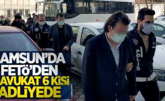 Samsun'da FETÖ'den 1'i avukat 6 kişi adliyede