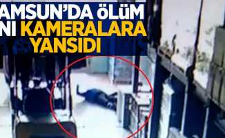 Samsun'da ölüm anı kameralara yansıdı