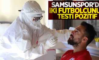 Samsunspor'da iki futbolcunun testi pozitif