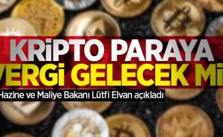 Kripto paraya vergi gelecek mi? Hazine ve Maliye Bakanı Lütfi Elvan açıkladı