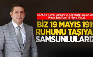 SAMDEF Genel Başkanı Metin Şenel'den 19 Mayıs Mesajı