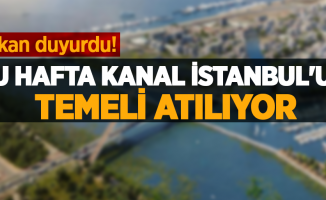 Bakan açıkladı! Bu hafta Kanal İstanbul'un temeli atılıyor