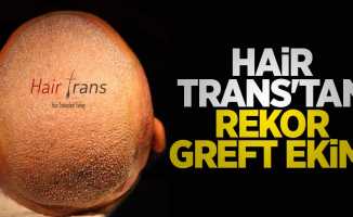 Hair Trans'tan rekor greft ekimi