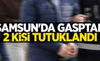 Samsun'da gasptan 2 kişi tutuklandı