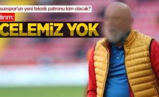 Samsunspor'un yeni teknik patronu kim olacak?   Yıldırım:  Acelemiz  Yok 
