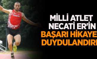Milli atlet Necati Er'in başarı hikayesi duydulandırdı