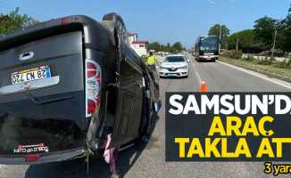 Samsun'da araç takla attı: 3 yaralı