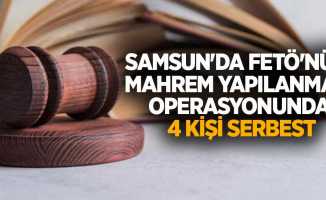 Samsun'da FETÖ'nün  mahrem yapılanması operasyonunda 4 kişi serbest