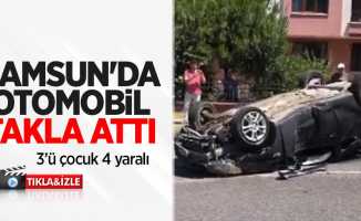 Samsun'da otomobil takla attı: 3'ü çocuk 4 yaralı