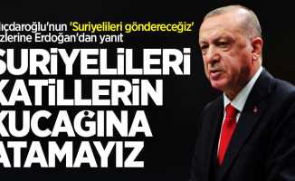 "Suriyelileri göndereceğiz" sözlerine Erdoğan'dan yanıt