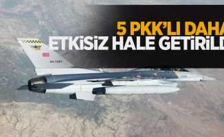 5 PKK'lı daha etkisiz hale getirildi...