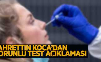 Fahrettin Koca'dan zorunlu PCR testi açıklaması