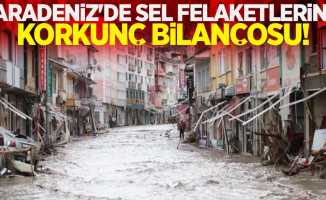 Karadeniz'de sel felaketlerinin korkunç bilançosu!