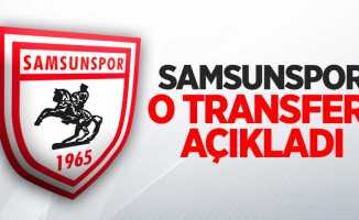 Samsunspor o transferi açıkladı 