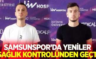 Samsunspor'un yeni transferleri sağlık kontrolünden geçti                              