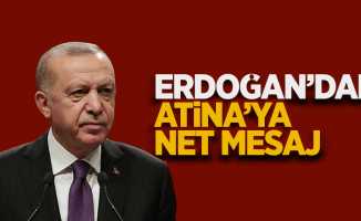 Erdoğan'dan Atina'ya net mesaj