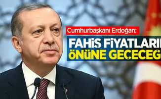 Erdoğan: Fahiş fiyatların önüne geçeceğiz