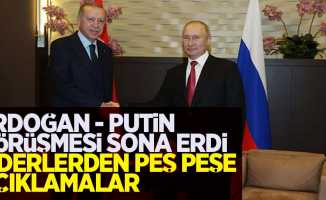 Erdoğan Putin görüşmesi sona erdi liderlerden peş peşe açıklamalar
