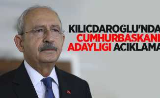 Kılıçdaroğlu'ndan Cumhurbaşkanı adaylığı açıklaması 