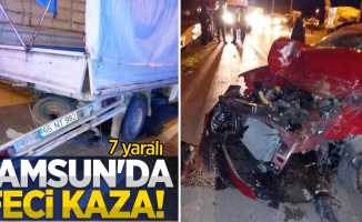 Samsun'da feci kaza: 7 yaralı