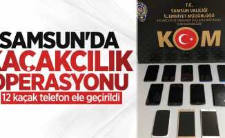 Samsun'da kaçakçılık operasyonu: 12 kaçak telefon ele geçirildi