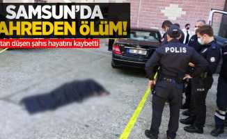 Samsun'da kahreden ölüm! 8. kattan düşen şahıs hayatını kaybetti