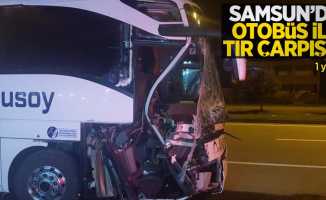 Samsun'da otobüs ile tır çarpıştı: 1 yaralı