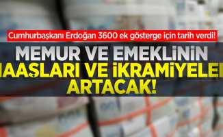 Cumhurbaşkanı Erdoğan 3600 ek gösterge için tarih verdi! Maaşlar ve ikramiyeler artacak 