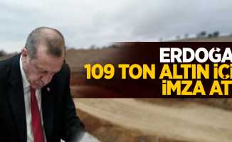 Erdoğan 109 ton altın için imza attı