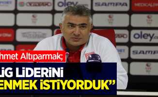 Mehmet Altıparmak: “Lig liderini yenmek istiyorduk”