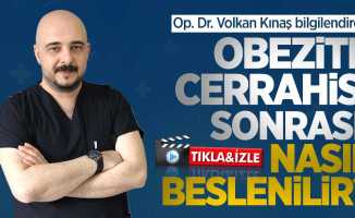 Op. Dr. Volkan Kınaş bilgilendirdi: Obezite cerrahisi sonrası nasıl beslenilir? 