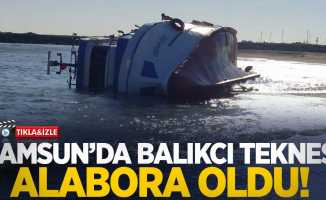 Samsun'da balıkçı teknesi alabora oldu