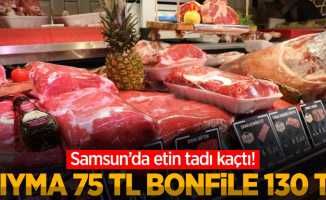 Samsun'da etin tadı kaçtı! Kıyma 75 TL, bonfile 130 TL
