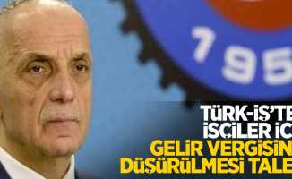 Türk-İş'ten işçiler için gelir vergisinin düşürülmesi talebi
